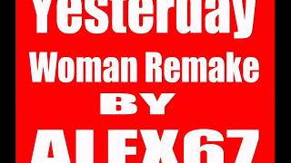 Yesterday - Woman Remake By Alex67