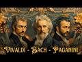 The Best of Vivaldi, Bach & Paganini ✨ 1 Hour of Beautiful Classical Violin Music