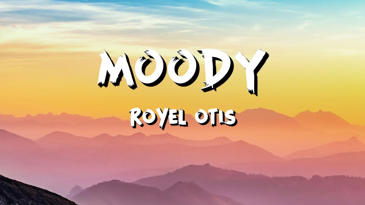 Royel Otis - Moody (Lyrics) Royel Otis - Moody (Lyrics)