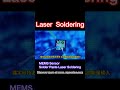 Microscopic Laser Soldering on MEMS Sensor Pads 🔬 #MEMS #LaserSoldering #Shorts