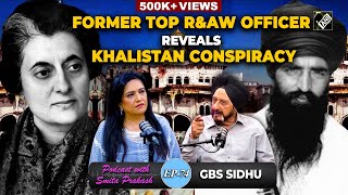 Ep-74 Unheard Detailed Story Of The Khalistan Conspiracy As Told By Former Raw Official Gbs Sidhu