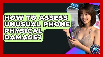How To Assess Unusual Phone Physical Damage? - Phone Fix and Features