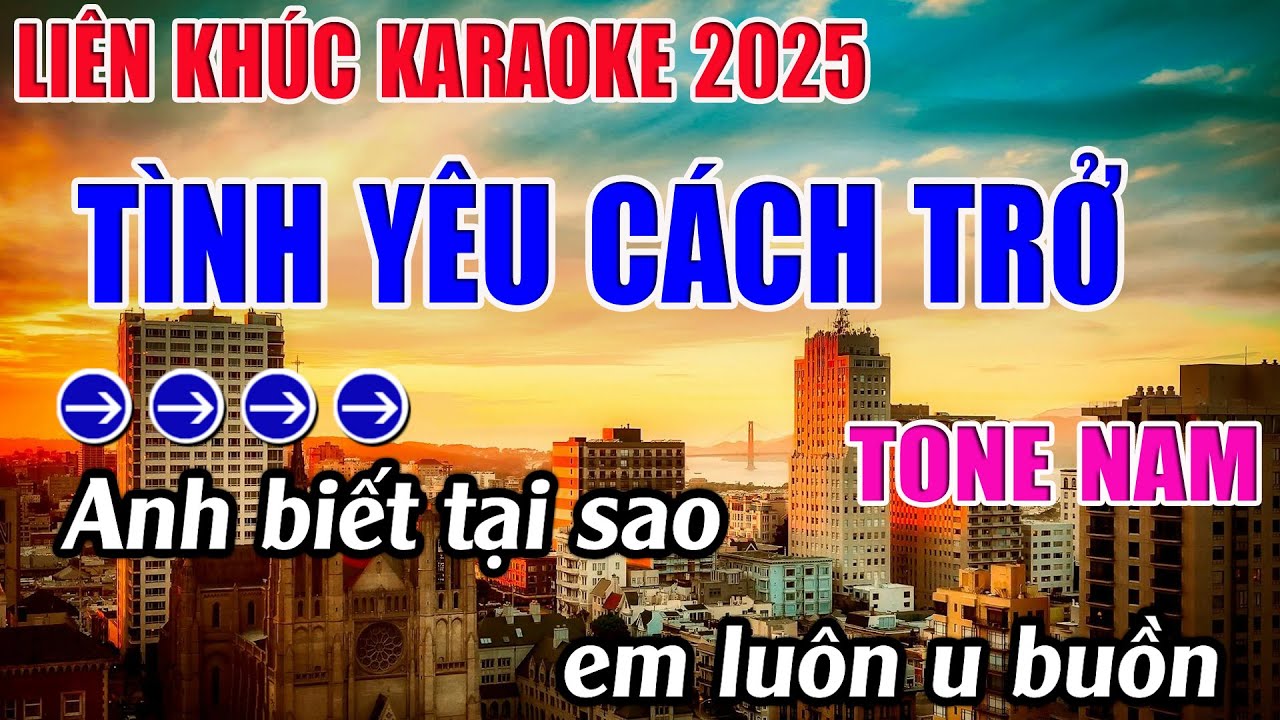 Liên Khúc Tình Yêu Cách Trở Karaoke Tone Nam Karaoke 9999 - Beat Mới
