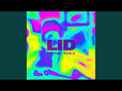 LID (Techno Remix)