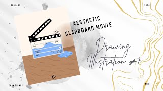 Drawing Illustation 7 - Aesthetic Clapboard Movie Drawing - Khay Things