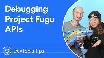 Debugging Project Fugu APIs #DevToolsTips