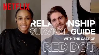 Relationship Survival Guide with the cast of Red Dot | Netflix Details