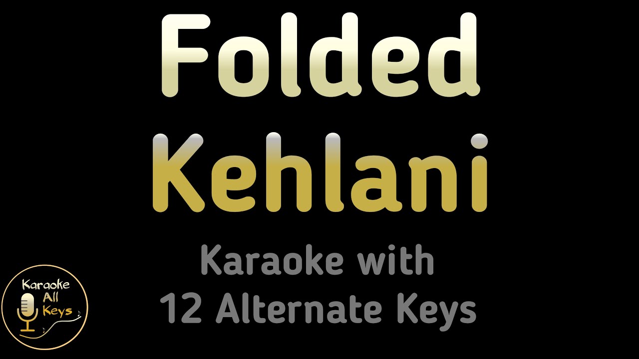 Kehlani - Folded Karaoke Instrumental Lower Higher Male & Original Key Kehlani - Folded Karaoke Instrumental Lower Higher Male & Original Key