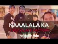 NAAALALA KA | CHOCOLATE FACTORY | REGGAE | OPM | DANCE FITNESS