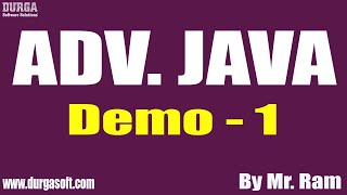 ADV. JAVA tutorials || Demo - 1 || by Mr. Ram On 02-02-2021 @7PM