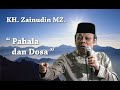 CERAMAH KH. ZAINUDIN MZ - PAHALA DAN DOSA