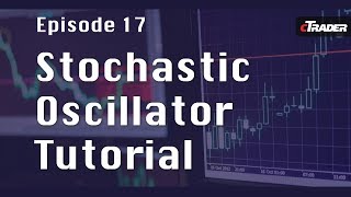 Stochastic Oscillator Tutorial - Learn to Trade Forex with cTrader - Episode 17