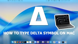 How to Type Delta Symbol ∆ on Macbook (macOS Tahoe 26.2)