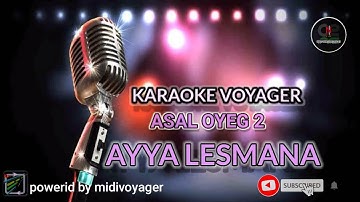 ASAL OYEG 2 AYYA LESMANA(KARAOKE) #Ayyalesmana#asaloyegayalesmana#tarlingkaraoke#tarling2022