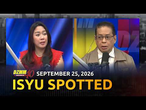 Isyu Spotted | DZMM Teleradyo (25 September 2026)