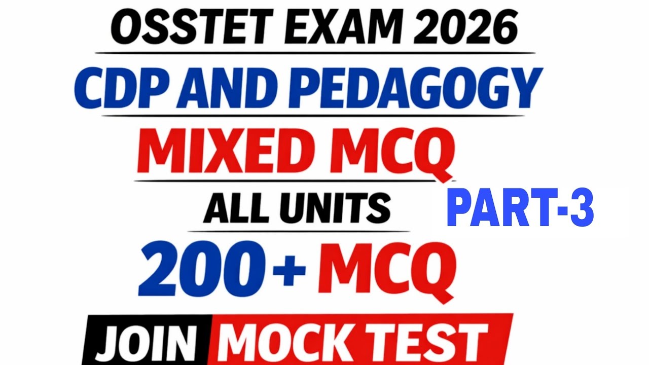 CDP AND PEDAGOGY 200+ MCQ MIXED ALL UNIT OSSTET EXAM 2026