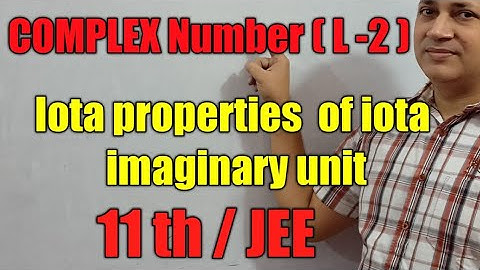 iota  properties of iota imaginary unit  complex numbers class 11 iit by faculty of kota Hariom dube