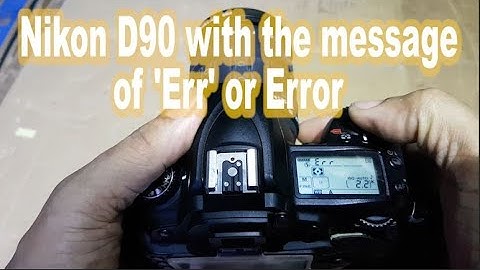 Nikon D90 with the message of Err.