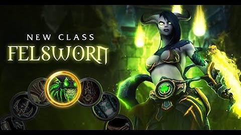 New WoW Class: Felsworn - Conquest of Azeroth