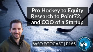 E165: Pro Hockey to Equity Research to Point72, Millennium and COO of a Startup