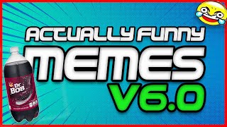 ACTUALLY FUNNY MEMES! | MEME COMPILATION V6.0
