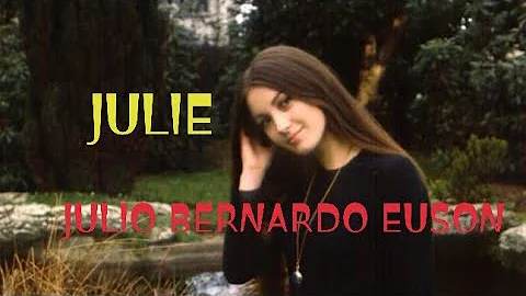 JULIE (LYRICS) - JULIO BERNARDO EUSON @EkoKimianto