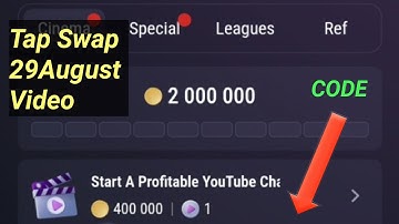 Tap Swap Start A Prifitable You Tube Channel 29August Today Video Code For 400K Free Crypto Coins