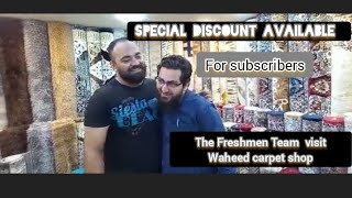 The freshmen | Waheed's Carpet shop visit |