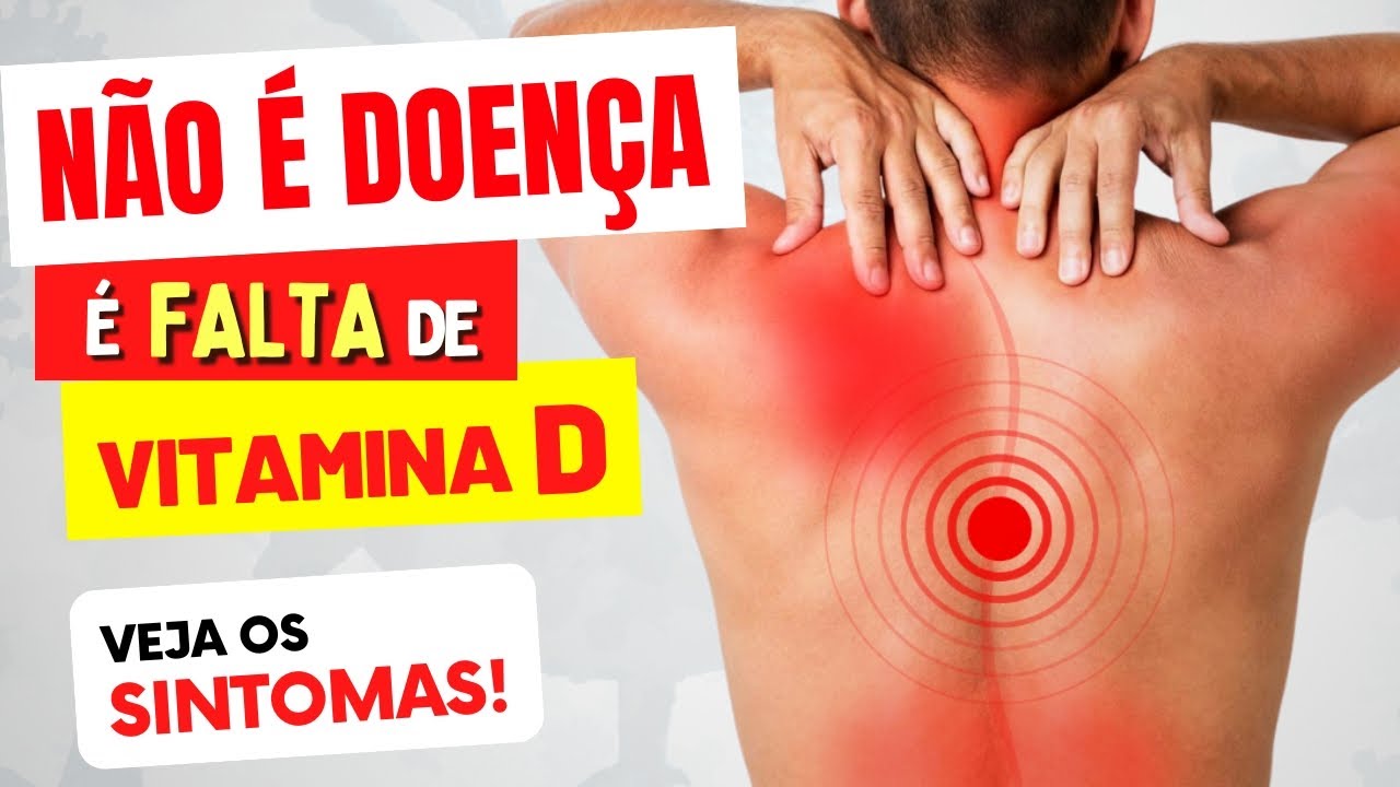 NÃO É DOENÇA! É FALTA DE VITAMINA D! Veja os SINTOMAS - YouTube