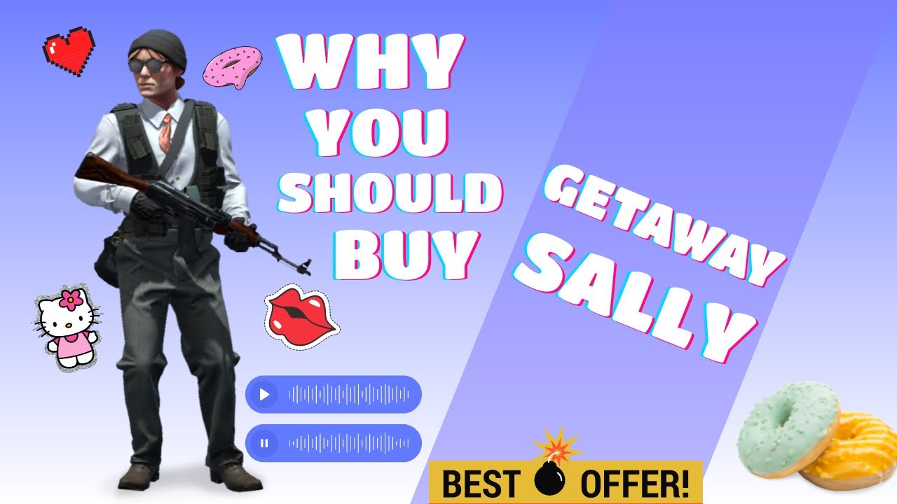 Why you should buy Getaway Sally in CS:GO? (Radiocomands)