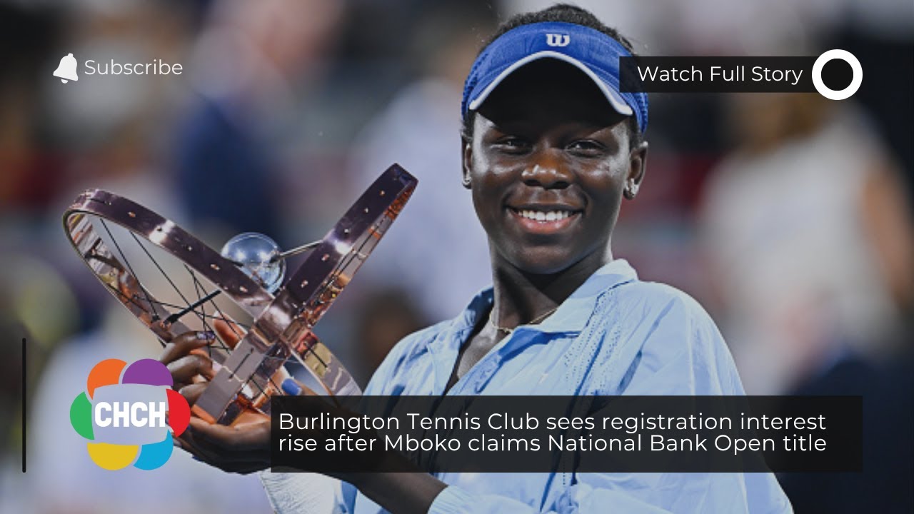 Burlington Tennis Club sees registration interest rise after Mboko claims National Bank Open title