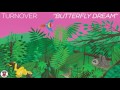 Turnover  butterfly dream official audio