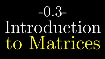 Quantum Computing Course: 0.3 Introduction to Matrices
