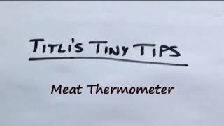 Titli's Tiny Tips - Meat Thermometer