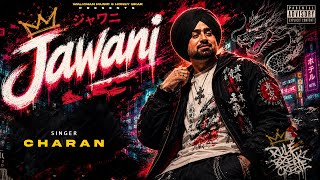 Jawani       Charan  New Punjabi  2026