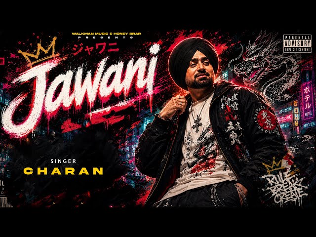 Jawani  ( Official Video ) - Charan | New Punjabi Songs 2026