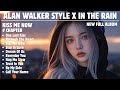 ALAN WALKER X IN THE RAIN || KISS ME NOW || NEW FULL ALBUM 2025