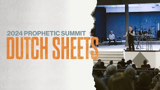 Dutch Sheets | 2024 Prophetic Summit