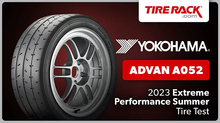 Testing Extreme Performance Summer Tires 2023: Yokohama ADVAN A052 | Tire Rack
