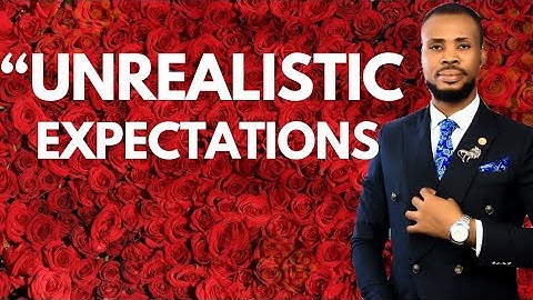 The Silent Killer of Relationships: Unrealistic Expectations