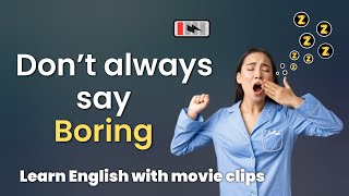 Learn 8 useful synonyms for BORING in English to improve your vocabulary