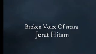 Broken Voice Of Sitara - Jerat Hitam ( official music video ) terbaru 2021