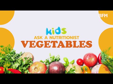 Kids Ask A: Nutritionist - Vegetables
