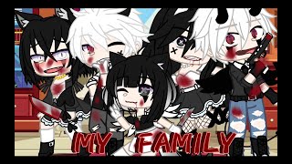 || MY FAMILY / GLMV / GACHA CLUB ||