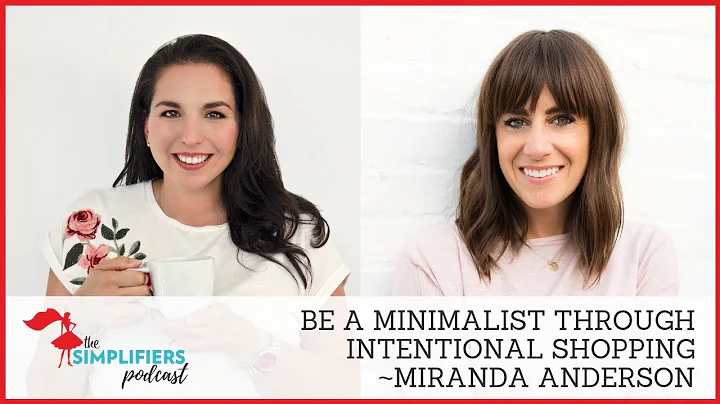 079: How to be a minimalist through intentional sh...