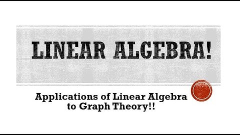 Applications of Linear Algebra to Graph Theory