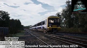 Train Sim World 2 Extended Service Scenario Class 465/9 Southeastern High Speed