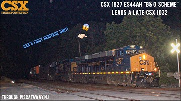 CSX’s First Heritage Unit CSX 1827 ES44AH  “B&O Scheme” Leads a Late CSX I032 Through Piscataway,NJ!