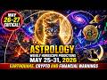 Astrology Weekly Horoscope Predictions for May 25-31, 2026: May 26-27 CRITICAL! Earthquake, Crypto