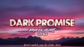 Dark Promise: [LYRICS] Broken Heart Music // (OFFICIAL SONG) Lyrical _ T-Globe _ 2025